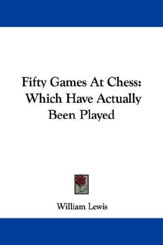 Cover image for Fifty Games At Chess