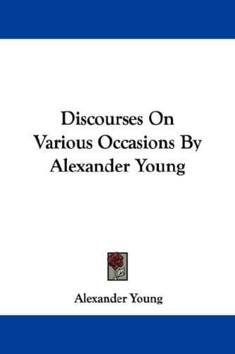 Cover image for Discourses On Various Occasions By Alexander Young