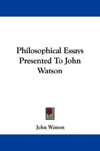 Cover image for Philosophical Essays Presented To John Watson
