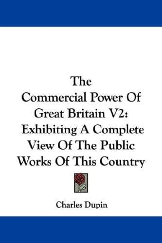 Cover image for The Commercial Power Of Great Britain V2
