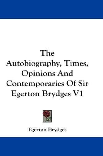 Cover image for The Autobiography, Times, Opinions And Contemporaries Of Sir Egerton Brydges V1