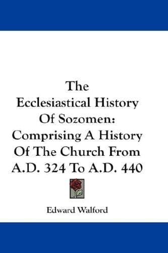 The Ecclesiastical History Of Sozomen