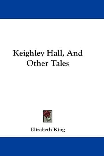 Cover image for Keighley Hall, And Other Tales