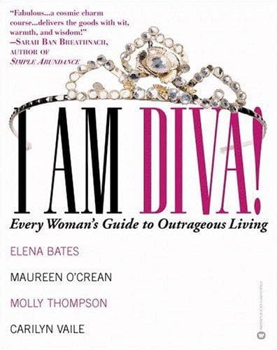 Cover image for I Am Diva! Every Woman's Guide to Outrageous Living