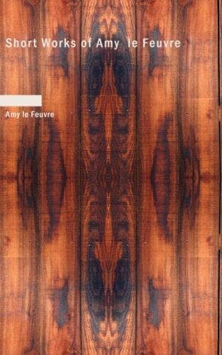 Cover image for Short Works of Amy le Feuvre