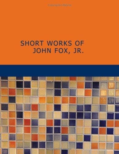 Cover image for Short Works of John Fox Jr.