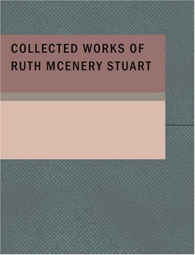 Cover image for Collected Works of Ruth McEnery Stuart (Large Print Edition)