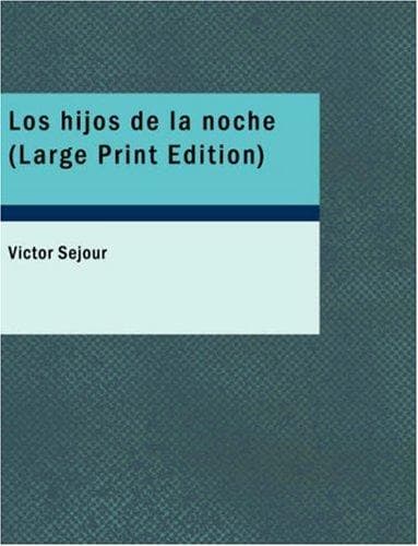 Cover image for Los hijos de la noche (Large Print Edition)