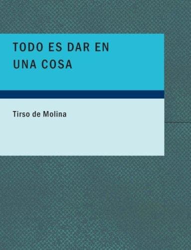Cover image for Todo es Dar en Una Cosa (Large Print Edition)