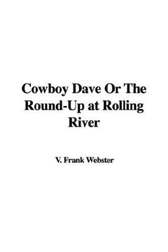 Cover image for Cowboy Dave Or The Round-Up at Rolling River