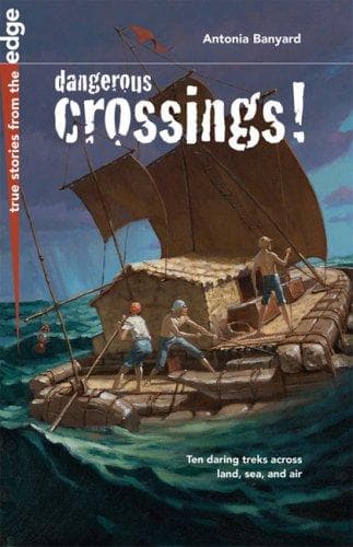 Cover image for Dangerous Crossings! (True Stories from the Edge)