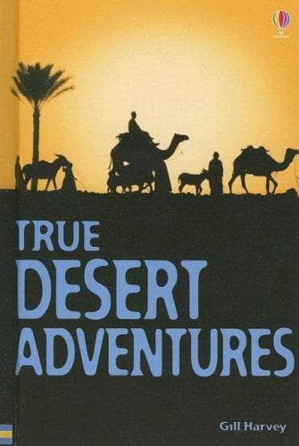Cover image for True Desert Adventures (True Adventure Stories)