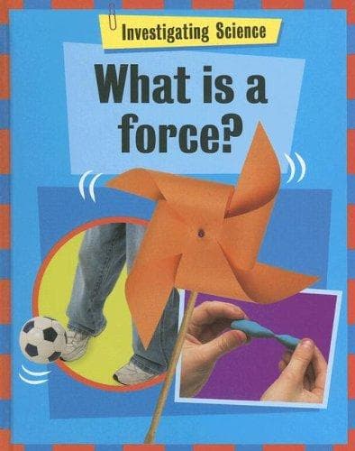 Cover image for What Is a Force? (Investigating Science)