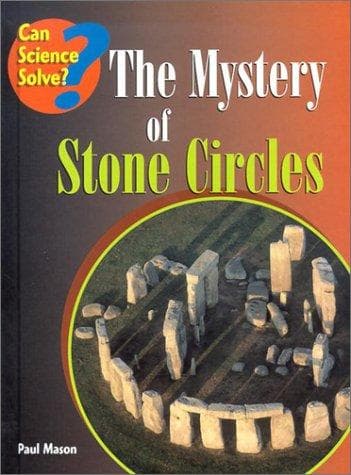 Cover image for The Mystery of Stone Circles (Can Science Solve)