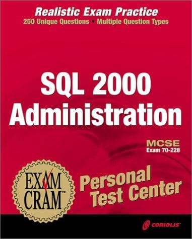 Cover image for MCSE SQL Server 2000 Administration Exam Cram Personal Test Center (Exam: 70-228)