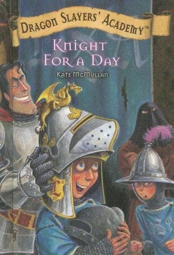 Cover image for Knight for a Day (Dragon Slayers' Academy)