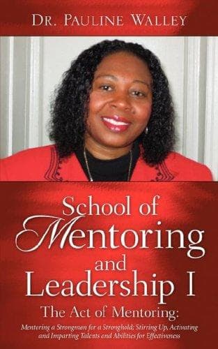 School of Mentoring and Leadership I/ The Act of Mentoring (School of Mentoring and Leadership)
