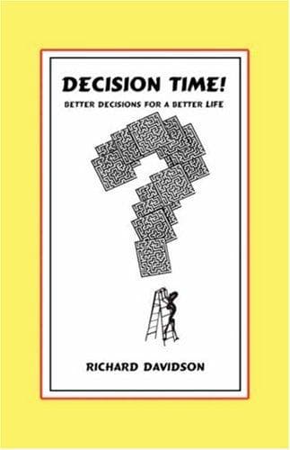 Cover image for DECISION TIME! Better Decisions for a Better Life