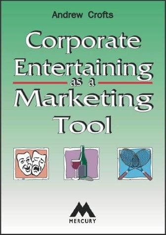 Cover image for Corporate Entertaining as a Marketing Tool