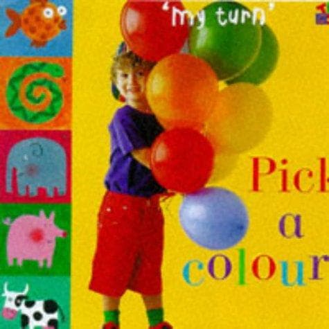 Cover image for Pick a Colour! (My Turn)