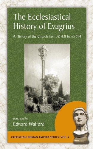 The Ecclesiastical History of Evagrius (Christian Roman Empire Series)