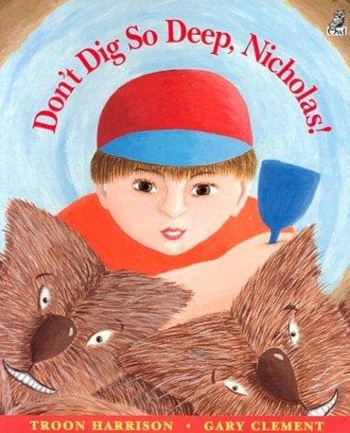Cover image for Don't Dig So Deep, Nicholas!