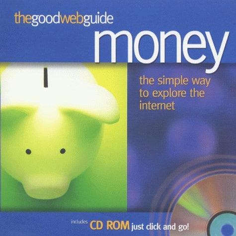 Cover image for The Good Web Guide to Money (Good Web Guide)