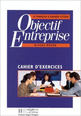 Cover image for Objectif entreprise (cahier d'exercices)