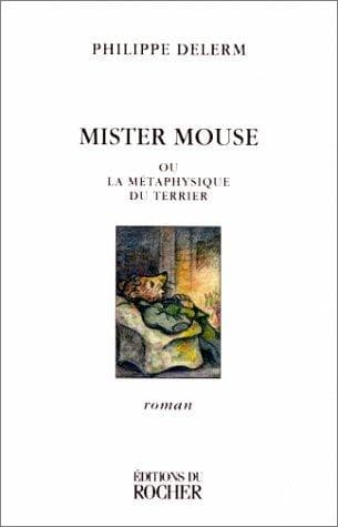 Cover image for Mister Mouse ou La métaphysique du terrier