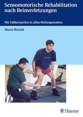 Sensomotorische Rehabilitation nach Beinverletzungen. Mit Fallbeispielen in allen Heilungsstadien