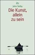 Cover image for Die Kunst, allein zu sein.