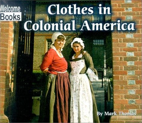 Cover image for Clothes in Colonial America (Welcome Books)