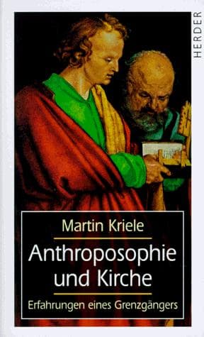 Anthroposophie und Kirche. Erfahrungen einer Grenzgängers