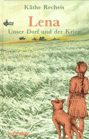 Cover image for Lena. Unser Dorf und der Krieg.