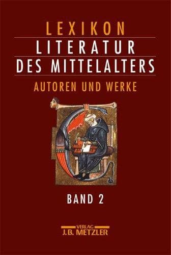 Cover image for Metzler Lexikon Literatur des Mittelalters 2. Autoren und Werke.