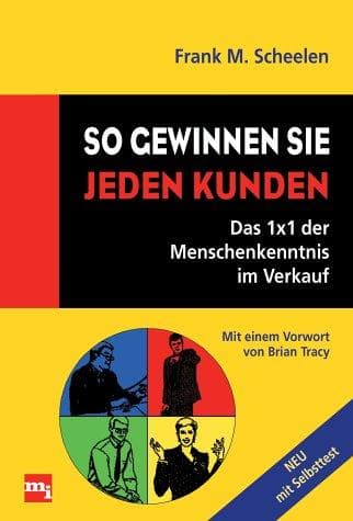 So gewinnen Sie jeden Kunden. Das 1 x 1 der Menschenkenntnis im Verkauf. Neu