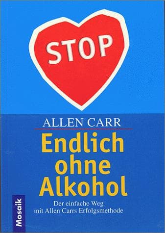 Cover image for Endlich ohne Alkohol. Der einfache Weg mit Allen Carrs Erfolgsmethode.