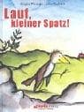 Cover image for Lauf, kleiner Spatz. Mit Begleitheft ( Ab 5 J.)