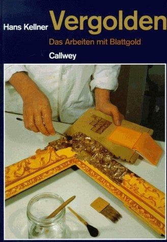 Cover image for Vergolden. Das Arbeiten mit Blattgold.