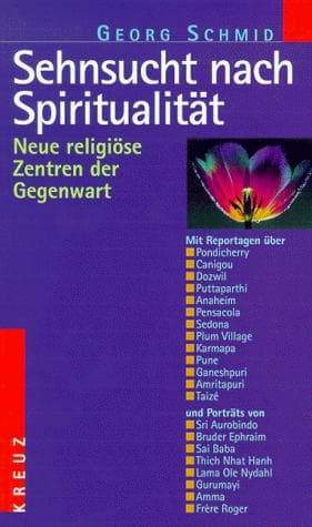 Sehnsucht nach Spiritualität. Neue religiöse Zentren der Gegenwart