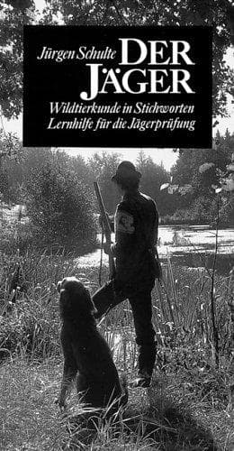 Der Jäger. Wildtierkunde in Stichworten. Lernhilfe für die Jägerprüfung