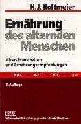 Ernährung des alternden Menschen. Alterskrankheiten und Ernährungsempfehlungen