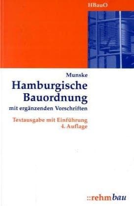 Hamburgische Bauordnung mit ergänzenden Vorschriften. Textausgabe mit Einführung