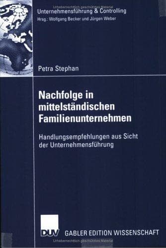 Nachfolge in mittelständischen Familienunternehmen. Handlungsempfehlungen aus Sicht der Unternehmensführung