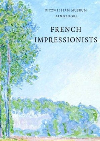 Cover image for French Impressionists (Fitzwilliam Museum Handbooks)