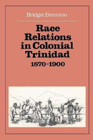 Cover image for Race relations in colonial Trinidad, 1870-1900