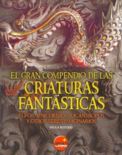El Gran Compendio de Las Criaturas Fantasticas