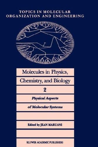 Cover image for Molecules in Physics, Chemistry and Biology (Topics in Molecular Organization and Engineering)