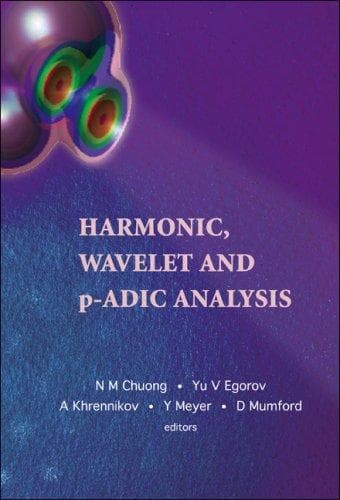Cover image for Harmonic, Wavelet and P-adic Analysis