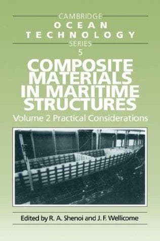 Cover image for Composite Materials in Maritime Structures (Cambridge Ocean Technology Series 5 ), VOL 2, Practical Considerations